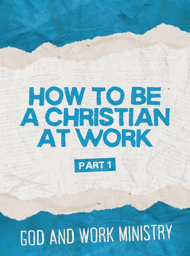 How to Be a Christian at Your Work (1 of 2) cover