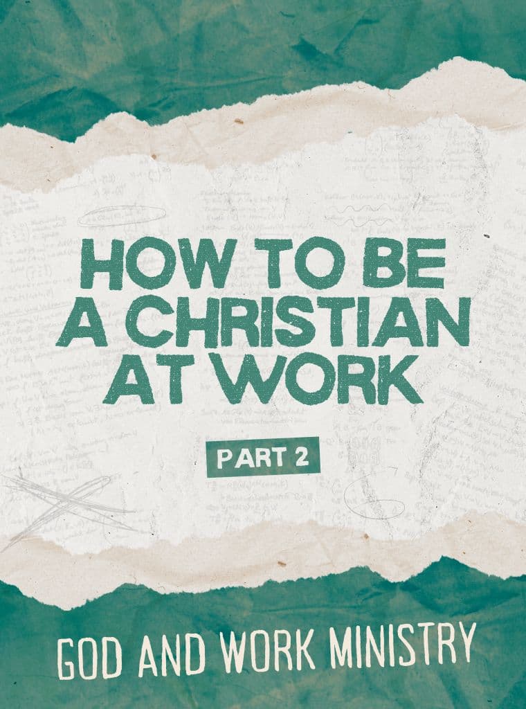 How to Be a Christian at Your Work (2 of 2) cover