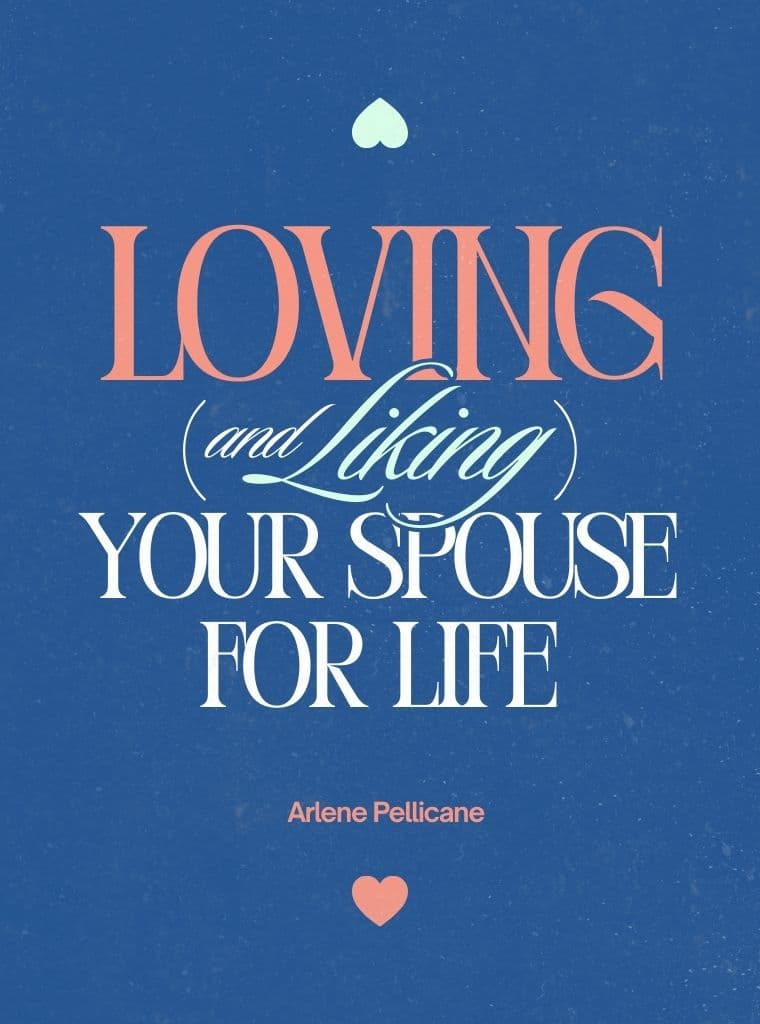 Loving (and Liking) Your Spouse for Life cover image