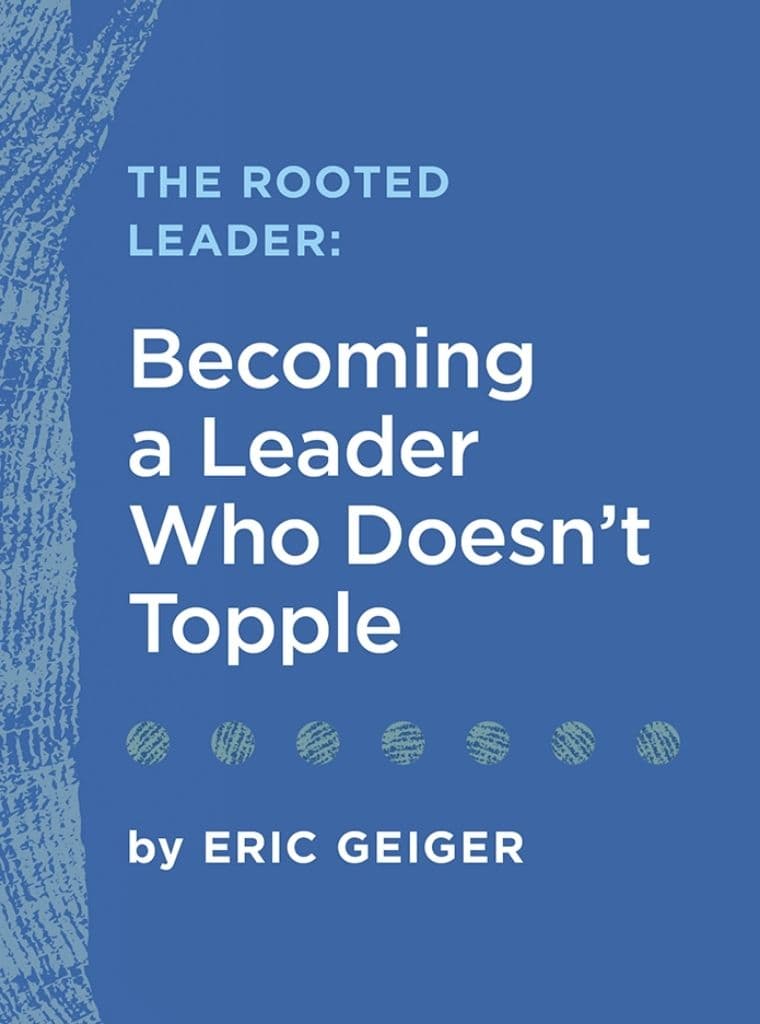 The Rooted Leader: Becoming a Leader Who Doesn’t Topple cover