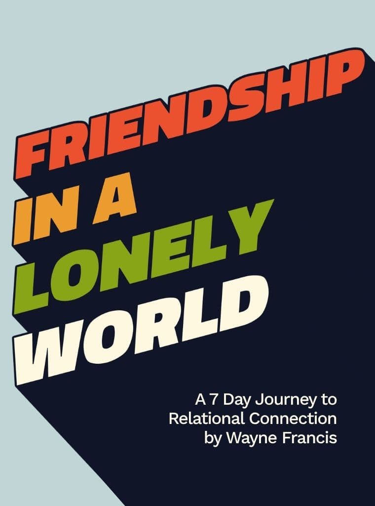 Friendship In A Lonely World: A 7 Day Journey to Relational Connection cover