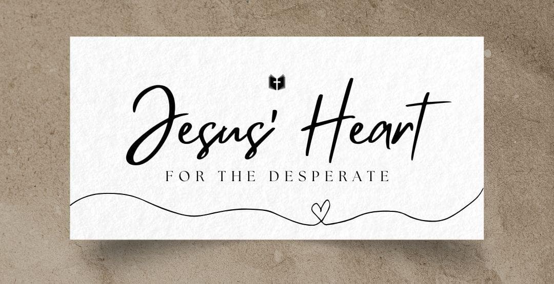 Jesus' Heart for the Desperate image
