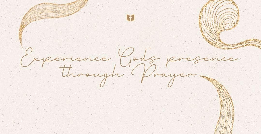 Experience God's Presence Through Prayer image