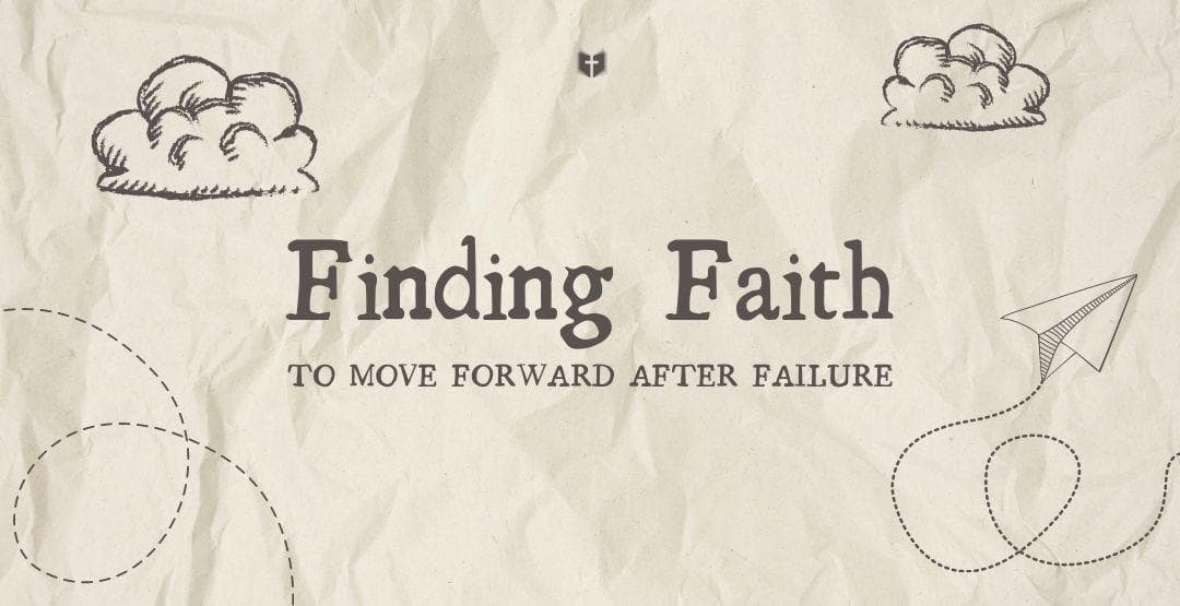 Finding Faith to Move Forward After Failure image