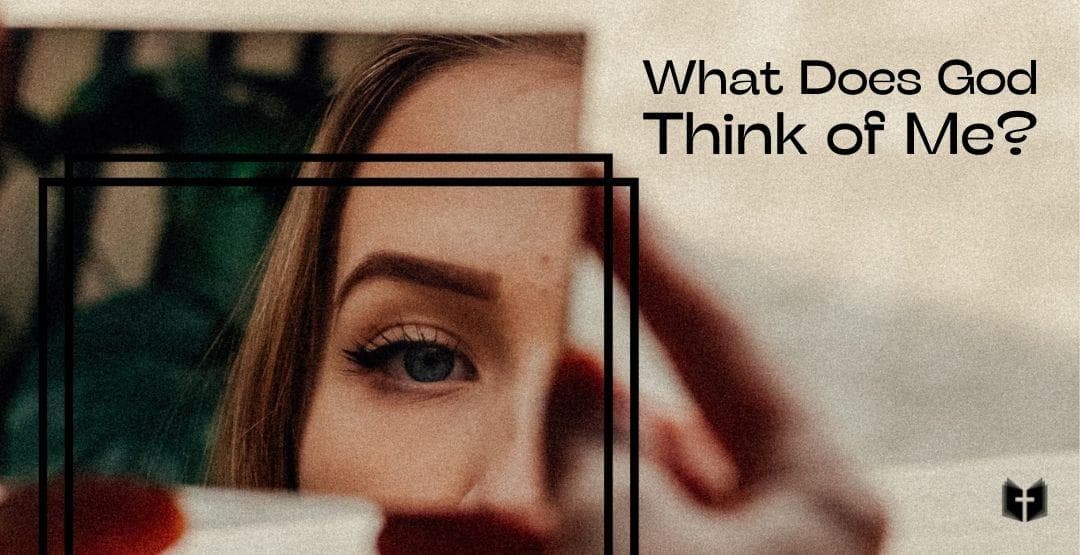 What Does God Think of Me? Devotional Reading Plan Life Bible