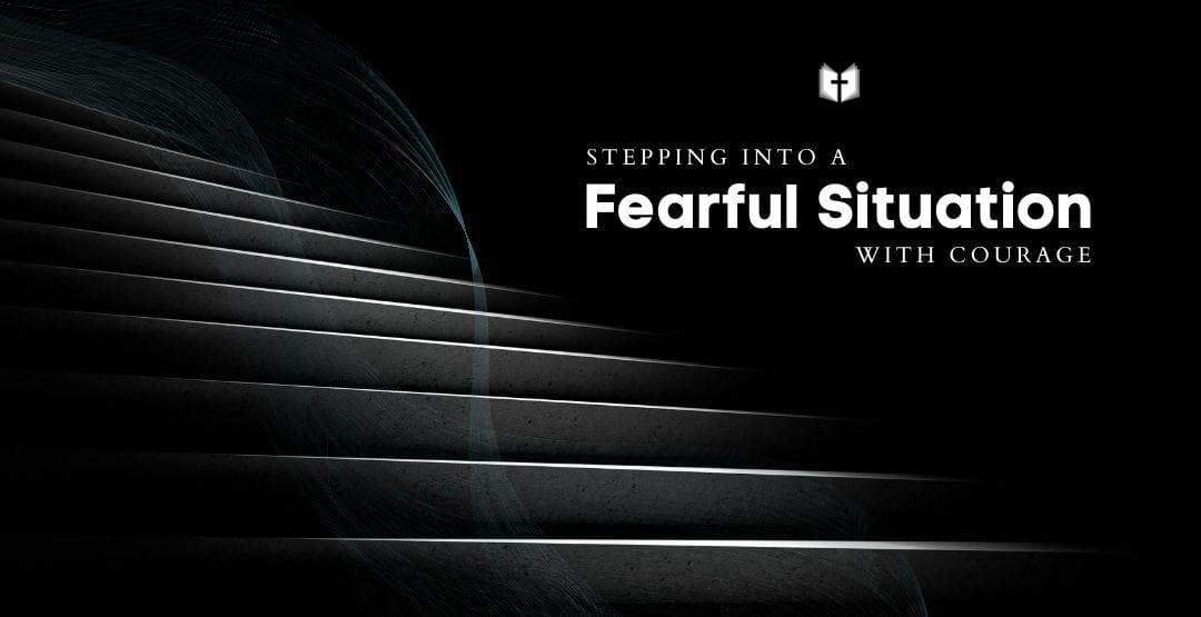 Stepping Into a Fearful Situation With Courageimage