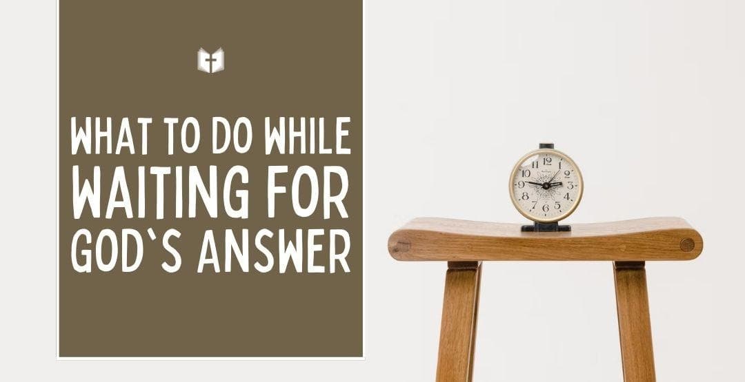 What to Do While Waiting for God's Answer image