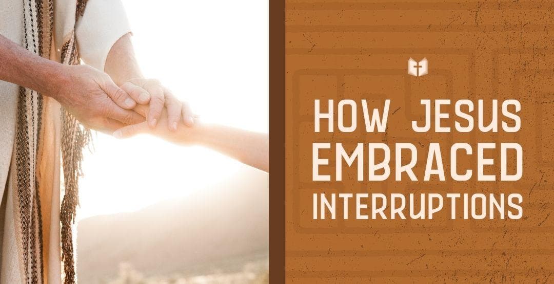 How Jesus Embraced Interruptionsimage