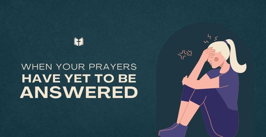 When Your Prayers Have Yet to be Answered