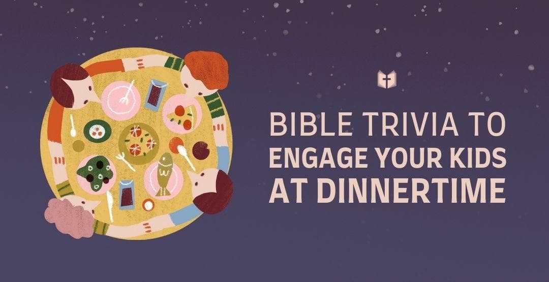 Bible Trivia to Engage your Kids at Dinnertime image