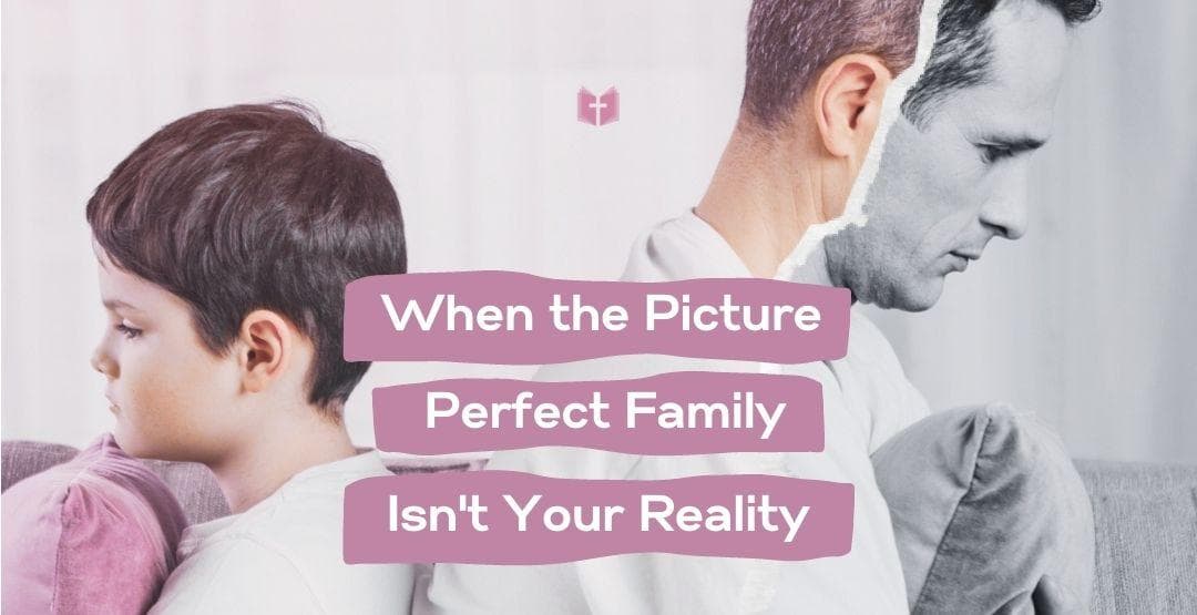 When the Picture Perfect Family Isn't Your Reality image