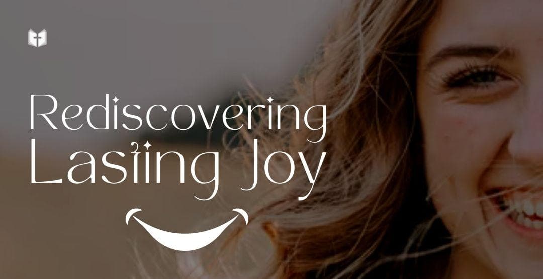 Rediscovering Lasting Joy image