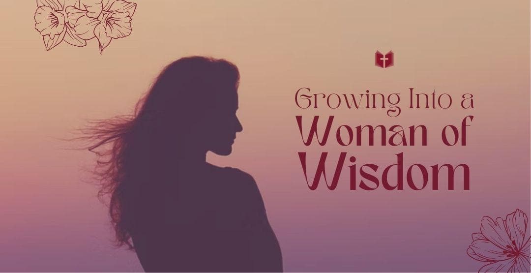 Growing Into a Woman of Wisdom image