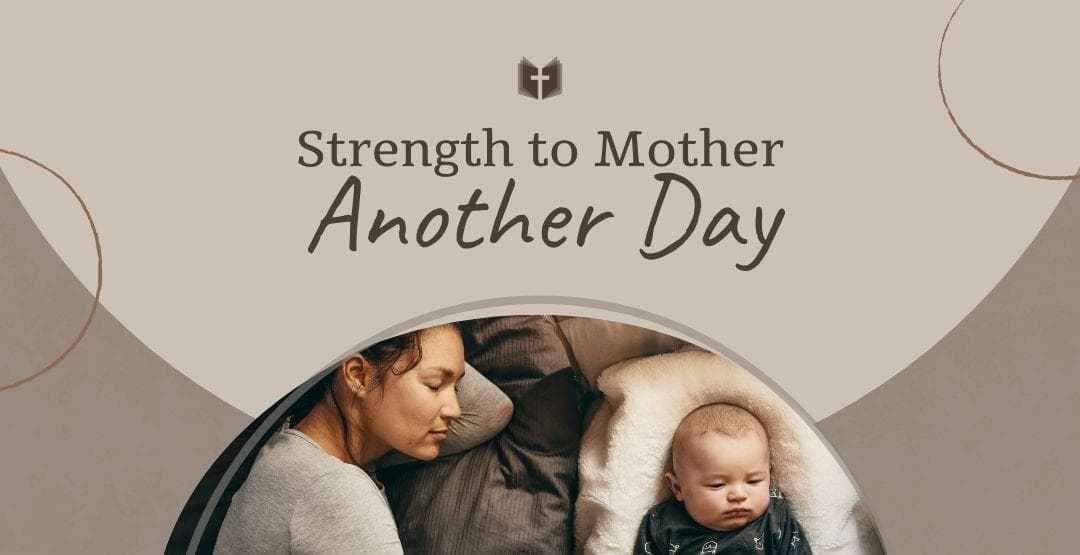 Strength to Mother Another Day