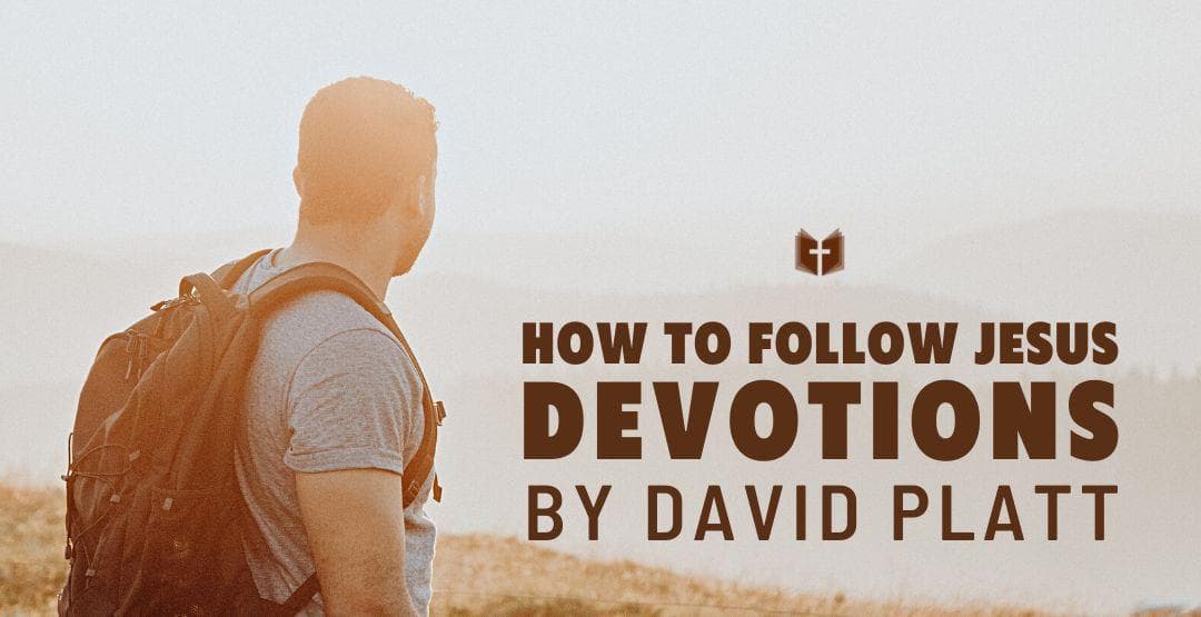How to Follow Jesus: Devotions by David Platt image
