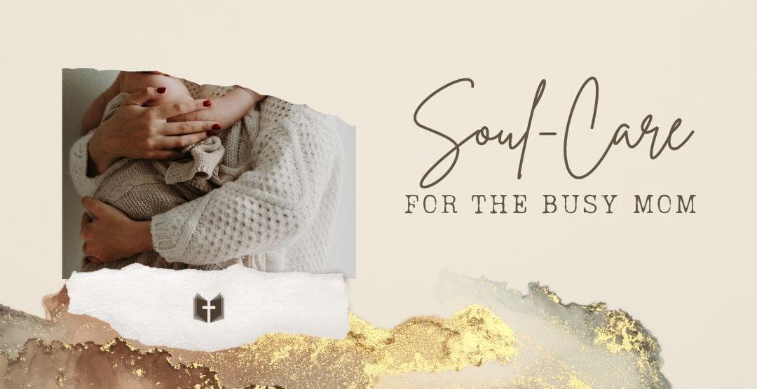 Soul-Care for the Busy Mom image