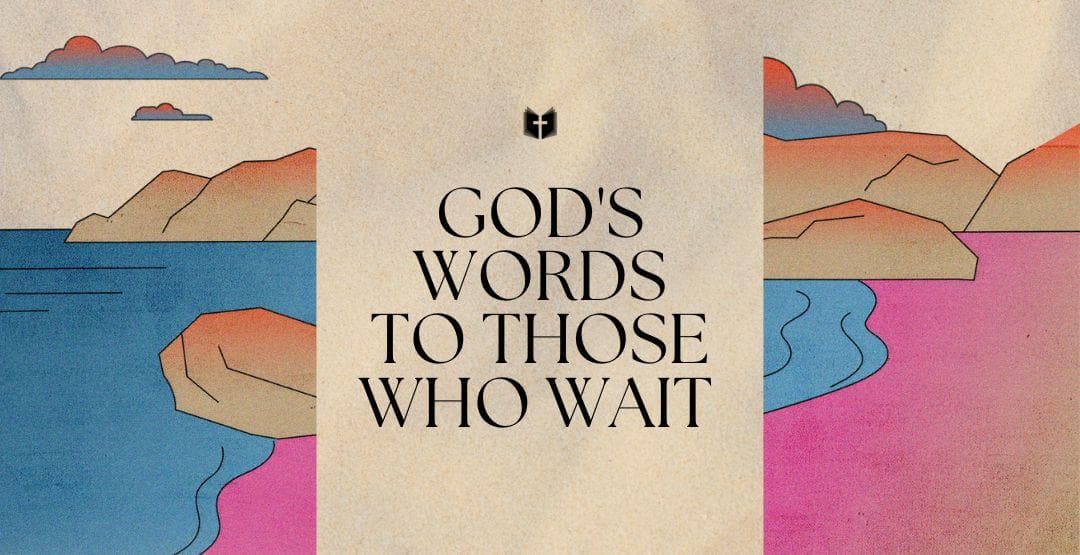 God's Words to Those Who Waitimage