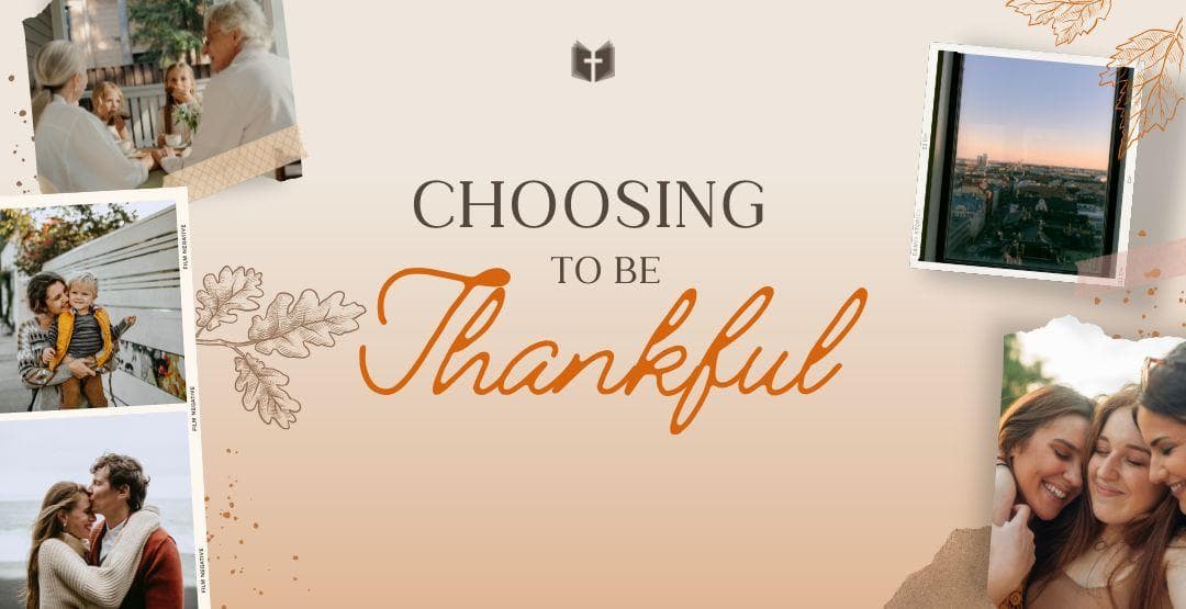 Choosing to Be Thankfulimage