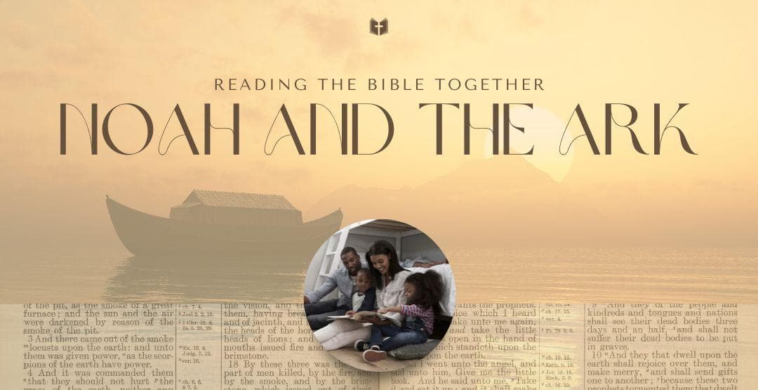 Read the Bible Together: Noah and the Ark image