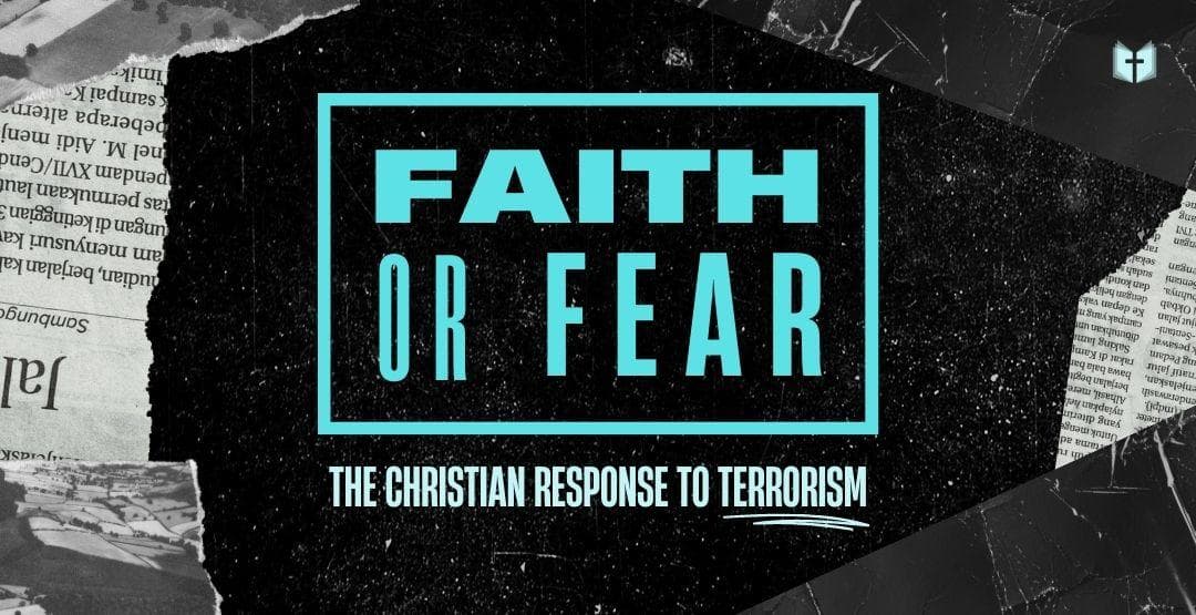 Faith or Fear: Trusting God in an Age of Terrorism image