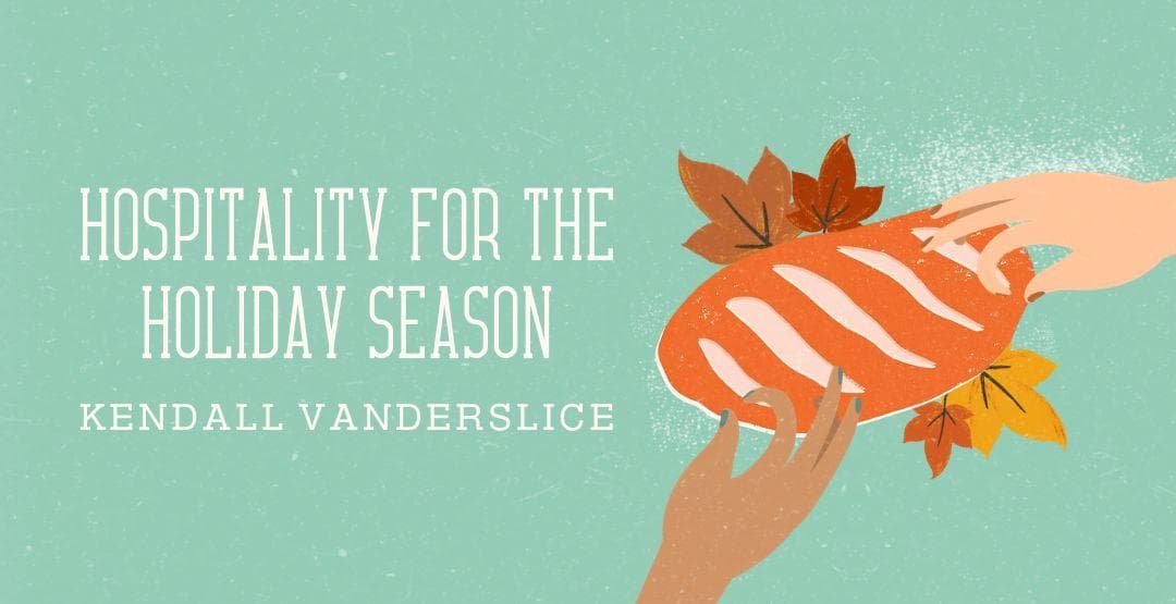 Hospitality for the Holiday Season by Kendall Vanderslice image