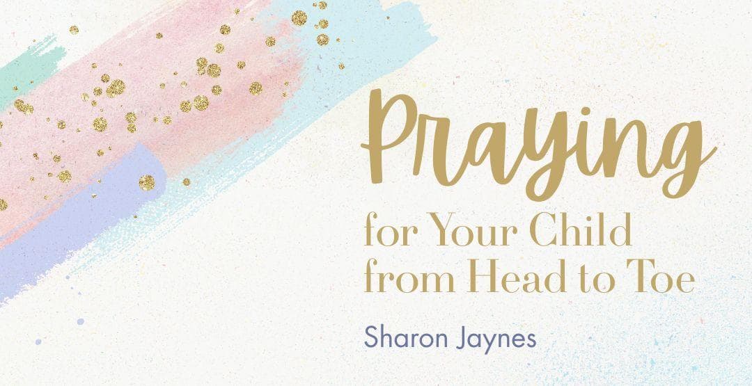 Praying for Your Child from Head to Toe image