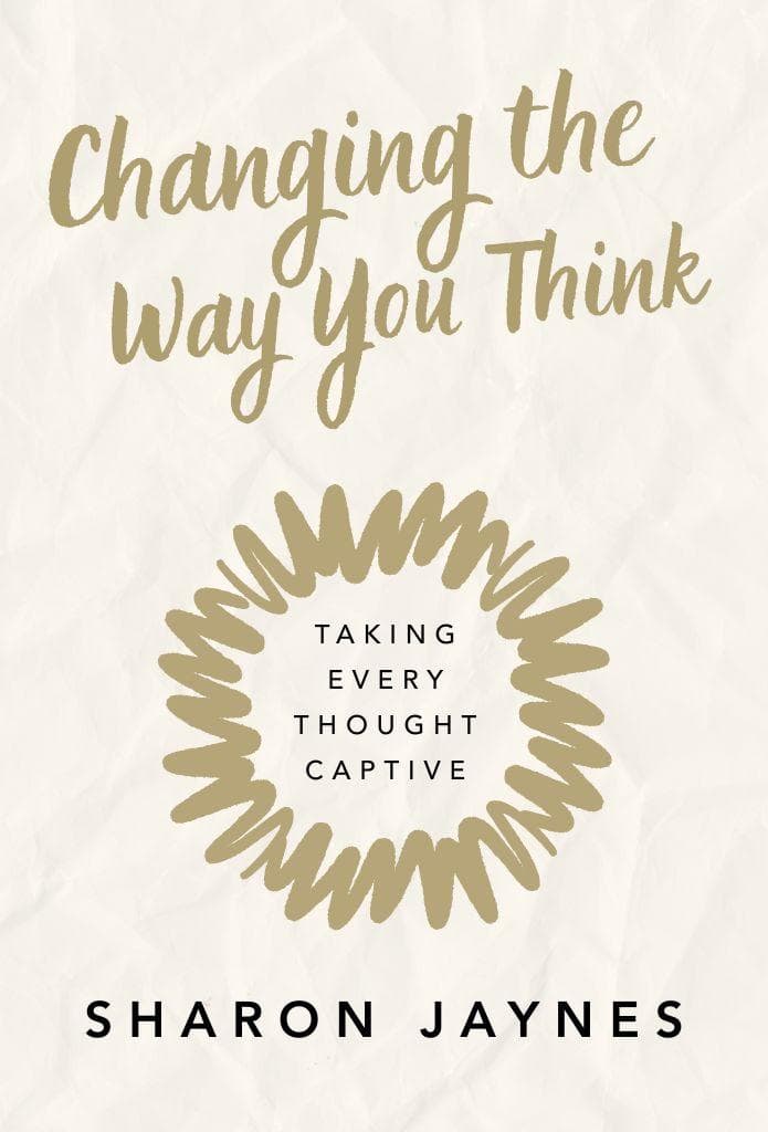 Changing the Way You Think: Taking Every Thought Captive image