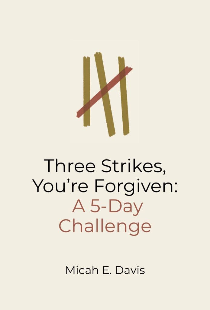 Three Strikes, You're Forgiven: A 5-Day Challenge image