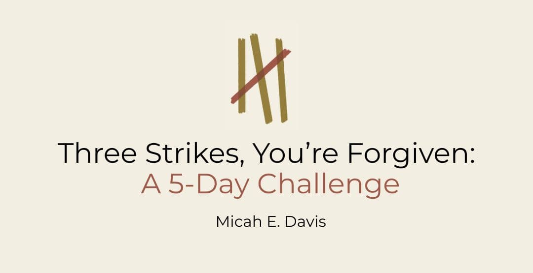 Three Strikes, You're Forgiven: A 5-Day Challenge image