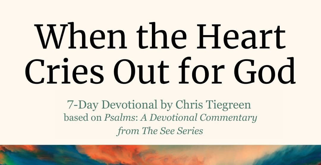 When the Heart Cries Out For God: Psalms image