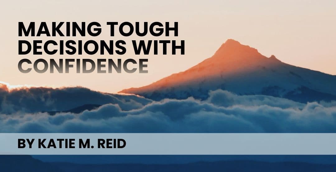 Making Tough Decisions with Confidence image