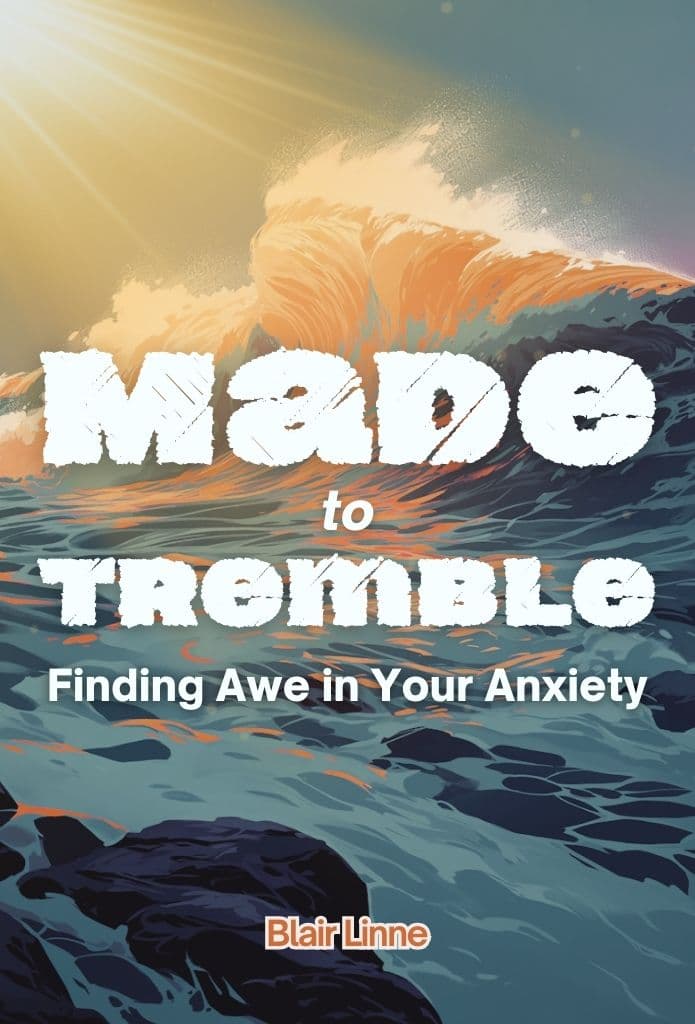 Made to Tremble: Finding Awe in Your Anxiety image