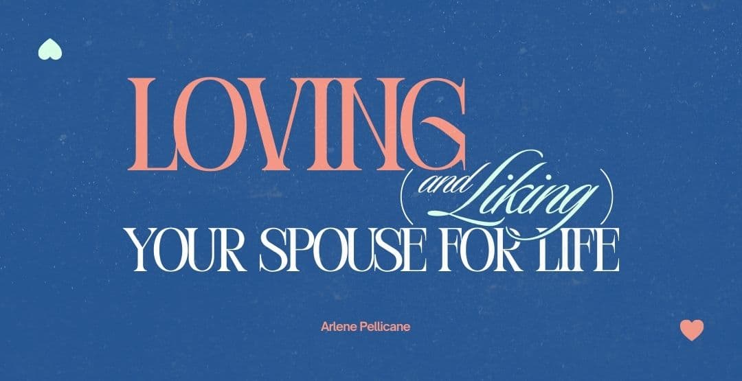 Loving (and Liking) Your Spouse for Life image