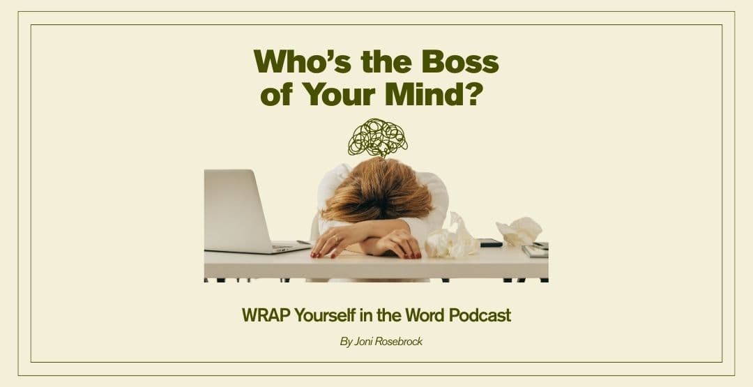 Who's the Boss of Your Mind? by The WRAP Yourself in the Word Podcast image