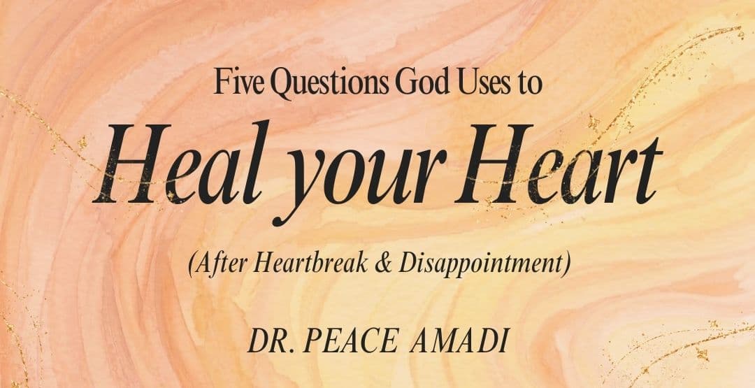 Five Questions God Uses to Heal Your Heart (After Heartbreak & Disappointment) image