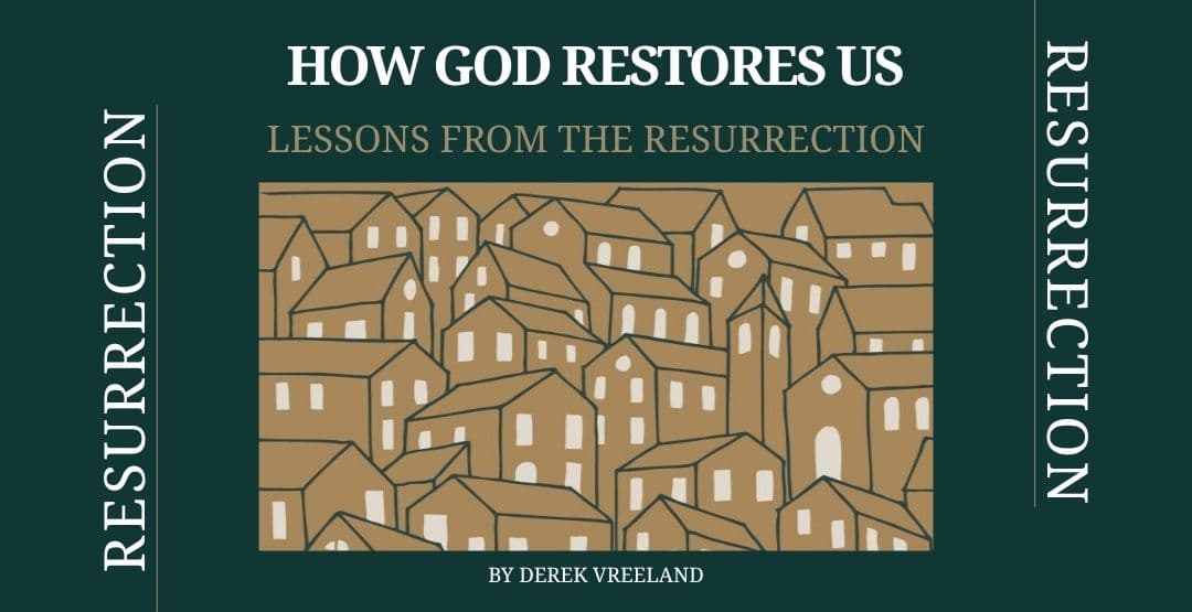 How God Restores Us: Lessons from the Resurrection image