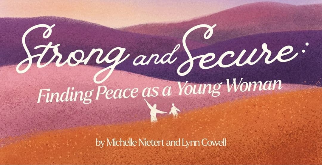 Strong and Secure: Finding Peace as a Young Woman image