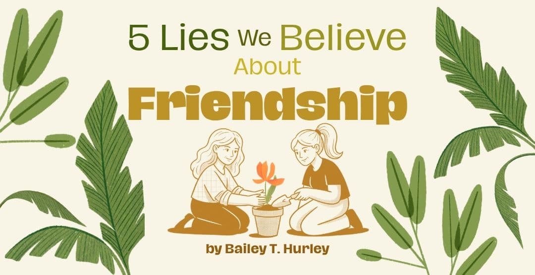 5 Lies We Believe About Friendship image