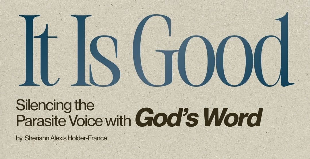 It Is Good: Silencing the Parasite Voice with God's Word image