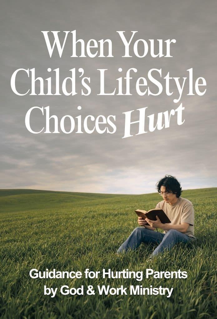 When Your Child's LifeStyle Choices Hurt – Guidance for Hurting Parents