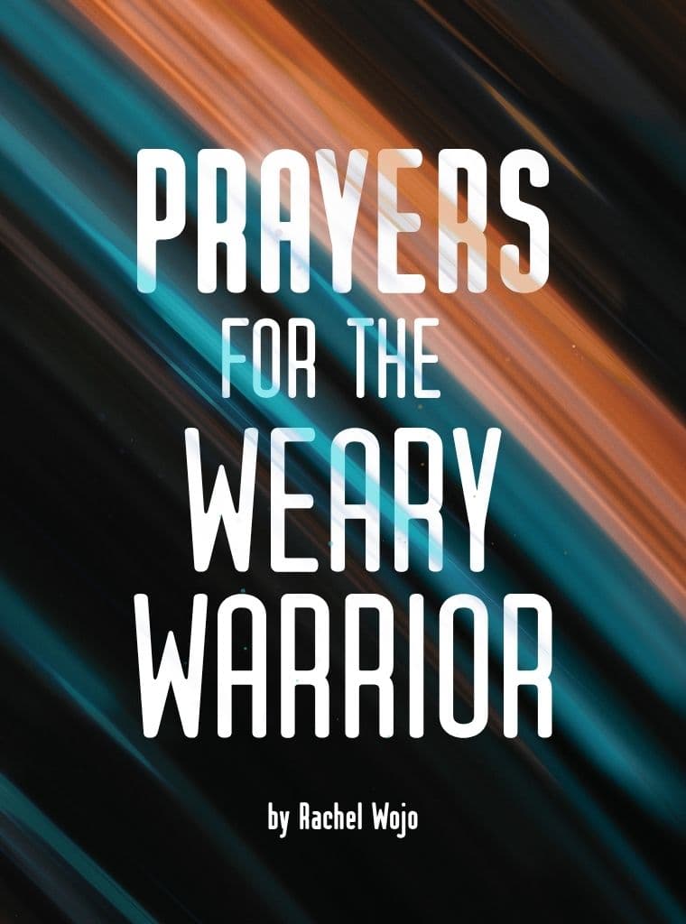 Prayers for the Weary Warrior