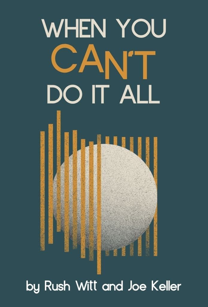 When You Can't Do It All