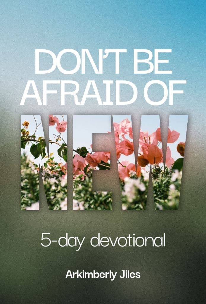 Don't Be Afraid of New