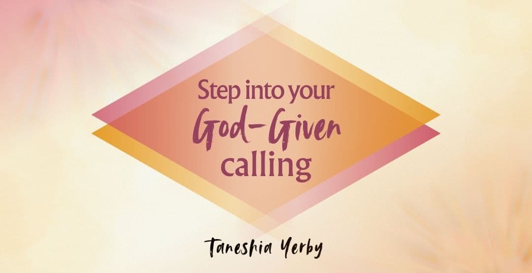 Step Into Your God-Given Calling